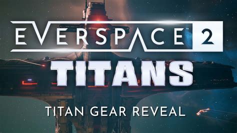 Everspace Titans Gear Reveal Everspace