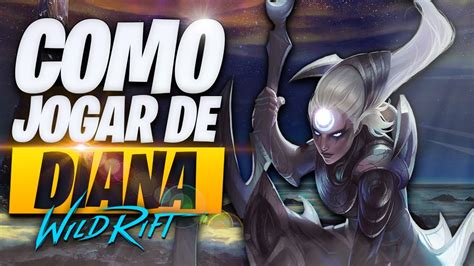 O Guia Definitivo De Como Jogar De Diana No Wild Rift Youtube