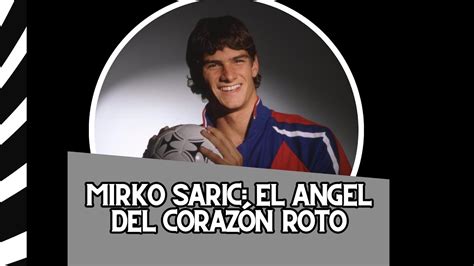 LA FATAL HISTORIA DE MIRKO SARIC MORIR POR AMOR YouTube