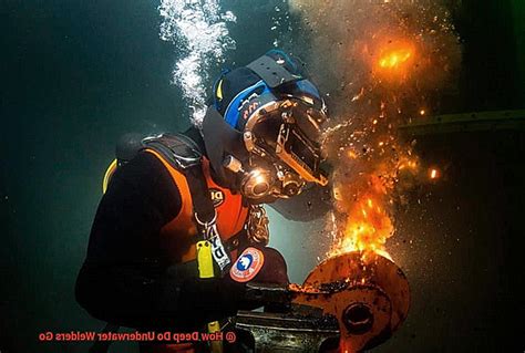 How Deep Do Underwater Welders Go The Welding Guru