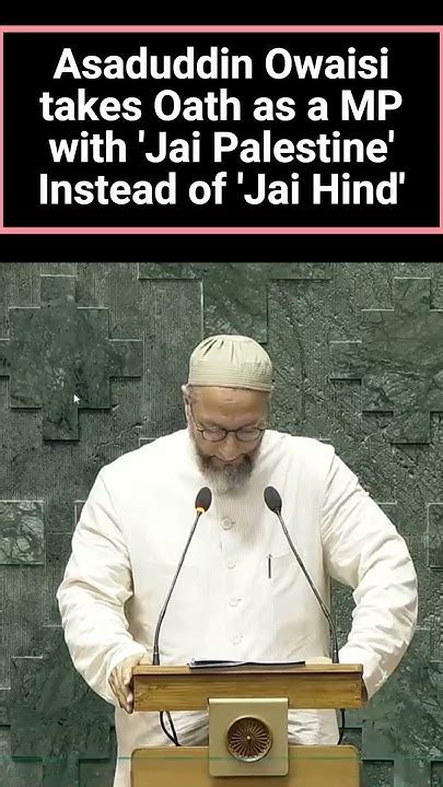 Jai Palestine Slogan Raised By Asaduddin Owaisi After Taking Oath