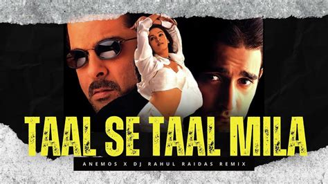 TAAL SE TAAL MILA ANEMOS X DJ RAHUL RAIDAS Remix YouTube