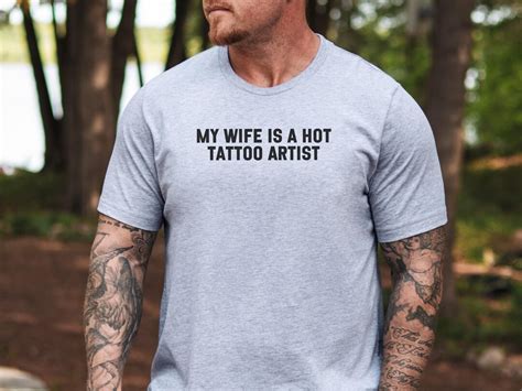 Hot Tattoo Artist Wife T Shirt Funny T For Husband I Love My Wife