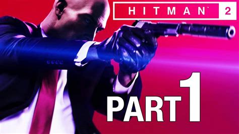 HITMAN 2 Gameplay Walkthrough Part 1 No Commentary Sniper Assassin