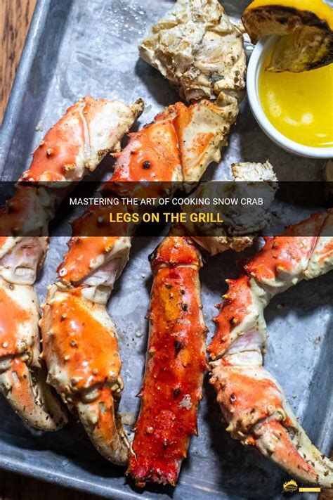 Mastering The Art Of Cooking Snow Crab Legs On The Grill Shungrill