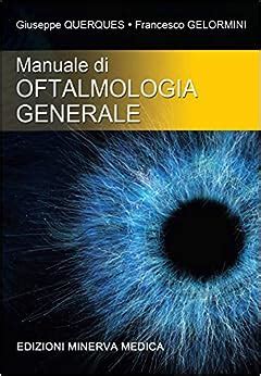 Manuale Di Oftalmologia Generale Querques Giuseppe Gelormini