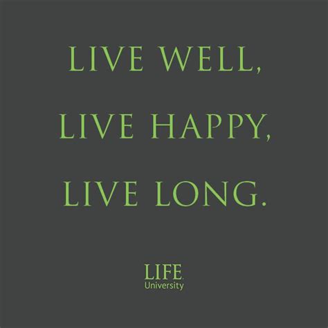 Lifeuisms Live Well Live Happy Live Long Good Health Means A