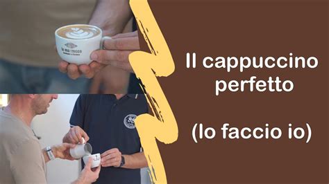 Facciamo Insieme Un Cappuccino Perfetto Allitaliana Youtube