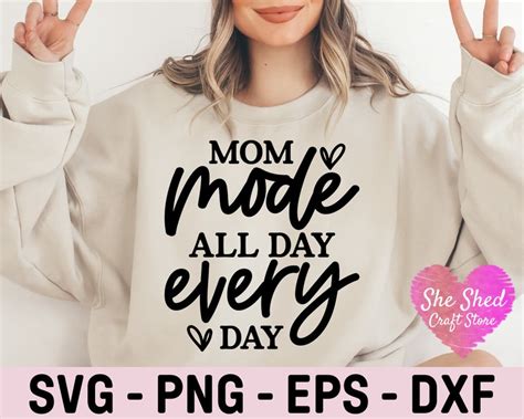 Mom Mode All Day Every Day Svg Mom Life Svg Mother S Day Etsy