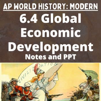 Ap World History Modern Global Economic Development Notes And Ppt