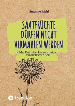 Saatfrüchte dürfen nicht vermahlen werden von Susanne Riehl portofrei