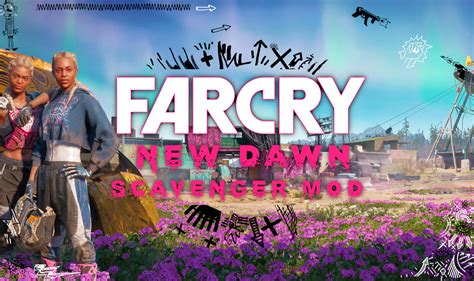 Far Cry New Dawn Scavenger Mod Far Cry Wiki Fandom