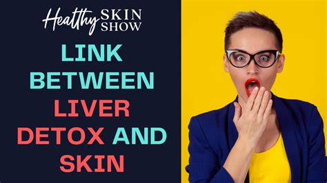 Liver Detox Skin Rash Connection Part 3 Jennifer Fugo Youtube