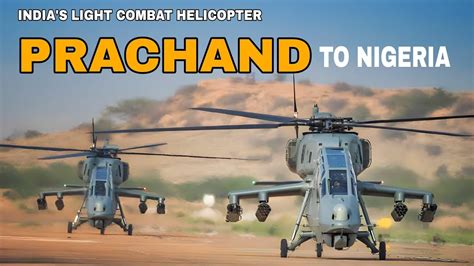 Nigeria To Procure Indias Light Combat Helicopter PRACHAND From