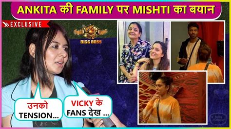 Ankitas Bestfriend Mishti Reacts On Her Game Says Vicky Ko Thoda