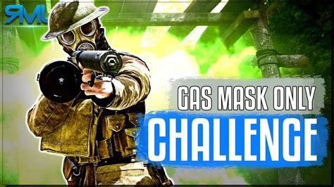 Gas Mask Only Challenge No Adsing Battlefield 1 Challenge Video