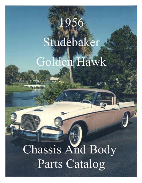 1956 Studebaker Golden Hawk Chassis And Body Parts Catalog Docslib