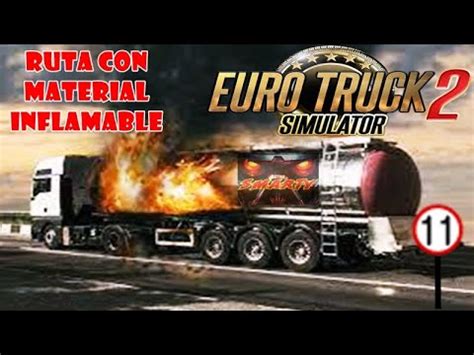 Euro Truck Simulator Ruta Con Mercancia Peligrosa E Inflamable Youtube