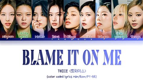 Twice Blame It On Me Color Coded Lyrics Han Rom Pt Br Youtube