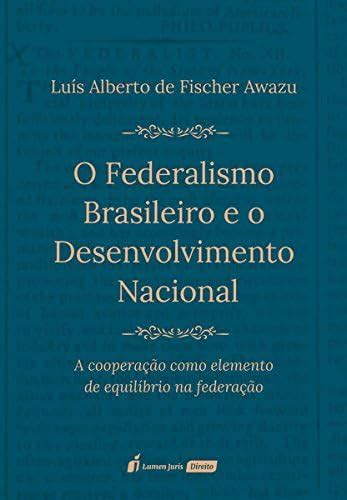 PDF O Federalismo Brasileiro E O Desenvolvimento Nacional 2018