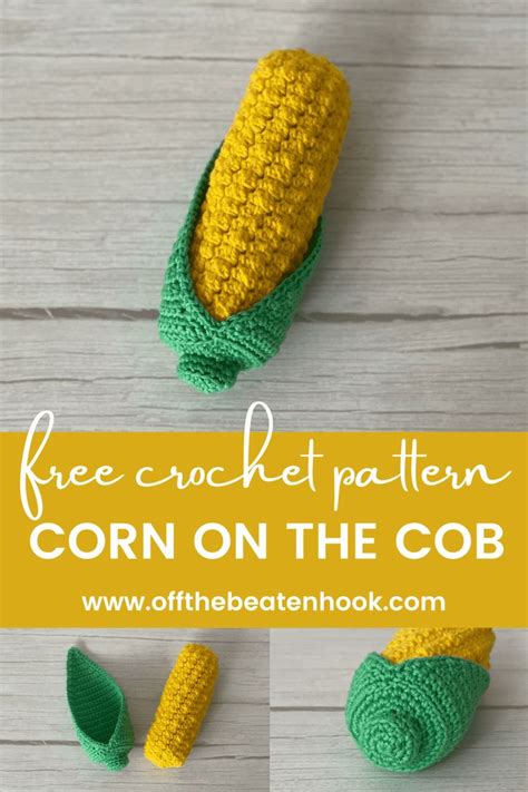 Corn On The Cob Free Crochet Pattern Off The Beaten Hook In 2024