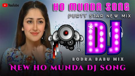 Ho Munda Song Super Model New Ho Munda Dj Song Bodra Babu