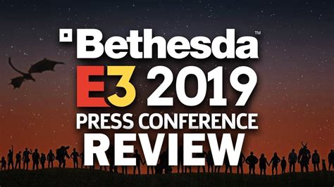 Bethesda E3 2019 Conference Review Youtube