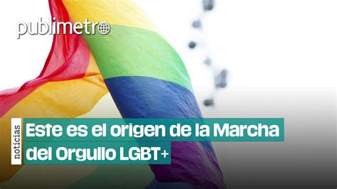 Conoce El Origen De La Marcha Del Orgullo Lgbt V Deo Dailymotion