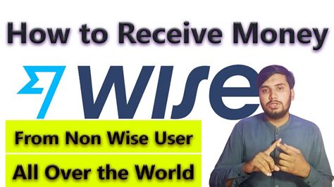 How To Receive Money On Wise From Non Wise User Receive Payments From