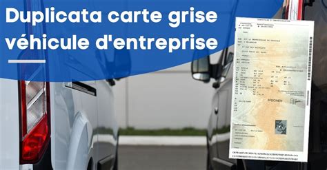 Refaire Carte Grise V Hicule De Soci T Obtenir Un Duplicata