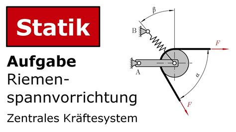 Riemenspannvorrichtung Technische Mechanik Statik Zentrales