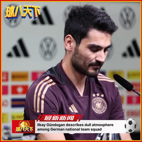 Ilkay Gündogan describes dull atmosphere among German national team ...