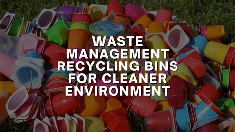 Waste Management Recycling Bins for Cleaner Environment