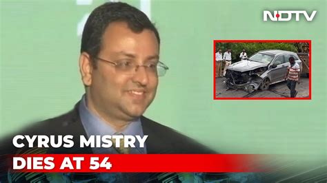 Tata Sons Ex Chairman Cyrus Mistry Dies In Road Accident Youtube