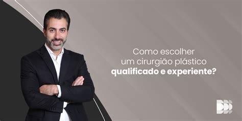 Como Escolher Um Cirurgi O Pl Stico Qualificado E Experiente Dr