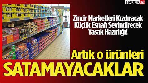 Zincir marketler artık o ürünleri satamayacak