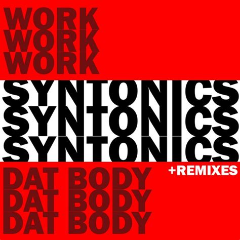 Work Dat Body Single De Syntonics Spotify