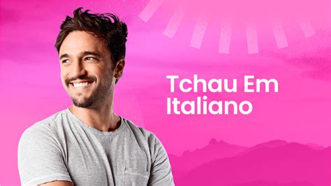 Como Se Escreve Tchau - Tchau em Italiano: Aprenda Várias Formas de Dizer