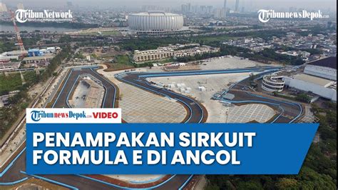 VIDEO DRONE Sirkuit Formula E Ancol Hampir Rampung YouTube