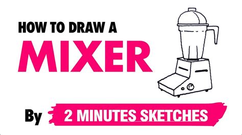 How To Draw A Mixer By 2 Minutes Sketches Youtube