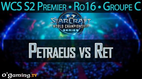 Petraeus Vs Ret 2015 WCS Season 2 Premier League Ro16 Groupe C