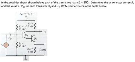 SOLVED In The Amplifier Circuit Shown Below Each Of The Transistors