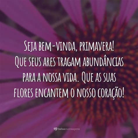 Frases De Bem Vinda Primavera Que V O Encher Sua Alma De Alegria