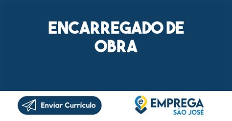 ENCARREGADO DE OBRA Jacarei SP Emprega São José Vagas De Empregos