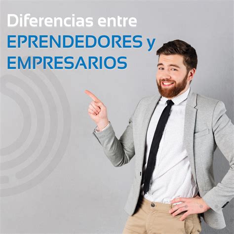 Diferencia Entre Emprendedor Y Empresario INNOVATI