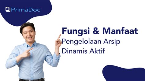 Fungsi Dan Manfaat Pengelolaan Arsip Dinamis Aktif Primadoc