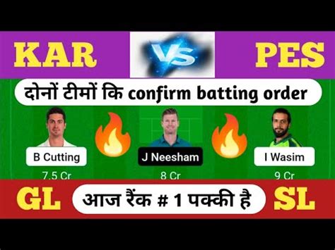 KAR Vs PES Dream 11 Team PES Vs KAR Dream 11 Team KAR Vs PES Batting