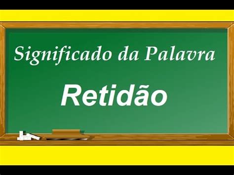 O Que Significa Retido - Significado da palavra Retidão - YouTube