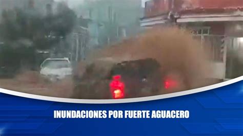 Inundaciones Por Fuerte Aguacero Youtube