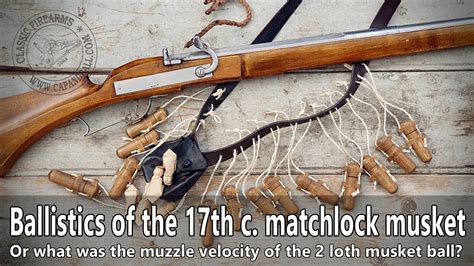 Ballistics Of The 17th Century Matchlock Musket Youtube